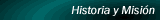 Historia y misión