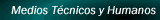 Medios técnicos y humanos